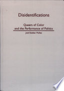 Disidentifications : queers of color and the performance of politics /