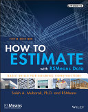 How to estimate with RSMeans data : basic skills for building construction /
