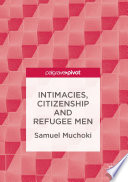 Intimacies, citizenship and refugee men /
