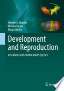 Development and reproduction in humans and animal model species /