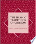 The Islamic traditions of Cirebon : ibadat and adat among Javanese muslims /