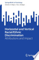 Horizontal and vertical racial/ethnic discrimination : attributions and impact /