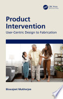 Product Intervention : User-Centric Design to Fabrication /