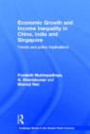 Economic growth and income inequality in China, India and Singapore : trends and policy implications /