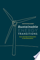 Sustainable energy transitions : socio-ecological dimensions of decarbonization /