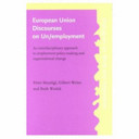 European Union discourses on un/employment : an interdisciplinary approach to employment, policy-making and organizational change /