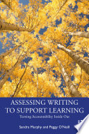 Assessing writing to support learning : turning accountability inside out /