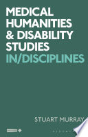 Medical Humanities and Disability Studies : In/Disciplines /
