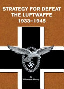 Strategy for defeat : the Luftwaffe, 1933-1945 /