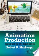 Animation production : documentation and organization /