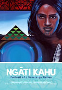 Ngāti Kahu: portrait of a sovereign nation : history, traditions and Tiriti o Waitangi claims = Kia pūmau tonu te mana motuhake o ngā hapū o Ngāti Kahu /