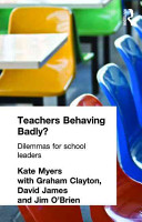 Teachers behaving badly? : dilemmas for school leaders /
