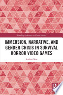 Immersion, narrative, and gender crisis in survival horror video games /