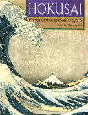 Hokusai : genius of the Japanese Ukiyo-e /