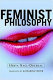 Feminist philosophy /