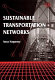 Sustainable transportation networks /