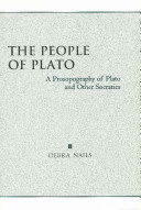 The people of Plato : a prosopography of Plato and other Socratics /