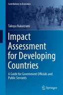 Impact assessment for Developing Countries : a guide for government officials and public servants /