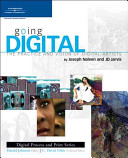 Going digital : the practice and vision of digital artists /