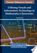 Utilizing visuals and information technology in mathematics classrooms /