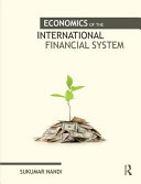Economics of the international financial system /