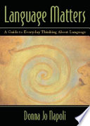 Language matters : a guide to everyday questions about language /