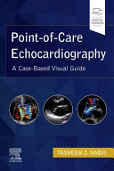 Point-of-care echocardiography : a clinical case-based visual guide /