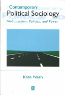 Contemporary political sociology : globalization, politics , and power /