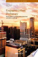 Engaged urban pedagogy : participatory practices in planning and place-making /