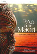 Te ao o te Māori = The world of the Māori.