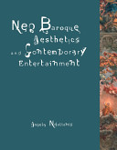 Neo-Baroque aesthetics and contemporary entertainment /