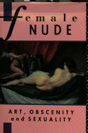 The female nude : art, obscenity, and sexuality /