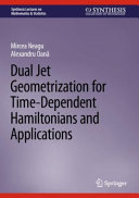 Dual jet geometrization for time-dependent Hamiltonians and applications /