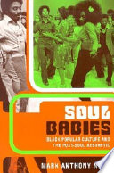 Soul babies : black popular culture and the post-soul aesthetic /