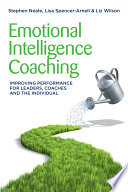Emotional intelligence coaching : improving performance for leaders, coaches and the individual /