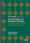 Personal Values and Managerial Behaviour : a Comparative Analysis from Central Europe /