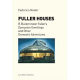 Fuller houses : R. Buckminster Fuller's Dymaxion dwellings and other domestic adventures /