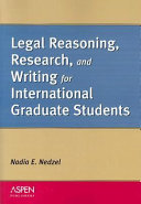 Legal reasoning, research, and writing for international graduate students /
