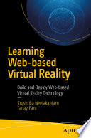 Learning web-based virtual reality : build and deploy web-based virtual reality technology /