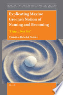 Explicating Maxine Greene's notion of naming and becoming  : "I am ... not yet" /