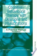 Cognitive-behavioural therapy with delusions and hallucinations : a practice manual /