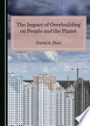 The impact of overbuilding on people and the planet /