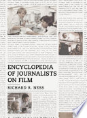 Encyclopedia of journalists on film /