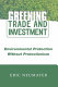 Greening trade and investment : environmental protection without protectionism /