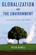 Globalization and the environment : capitalism, ecology and power /