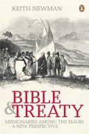 Bible & treaty : missionaries among the Māori : a new perspective /
