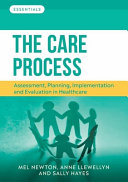 The care process : assessment, planning, implementation and evaluation in healthcare /