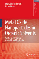 Metal oxide nanoparticles in organic solvents : synthesis, formation, assembly and application /