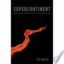 Supercontinent : ten billion years in the life of our planet /