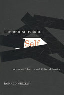 The rediscovered self : indigenous identity and cultural justice /
